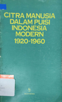 Image of Citra manusia dalam puisi Indonesia modern 1920-1960
