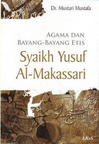 Image of Agama Dan Bayang-Bayang Etis Syaikh Yusuf Al-Makassari