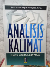 Image of ANALISIS KALIMAT : fungsi, kategori, dan peran