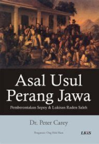 Image of Asal Usul Perang Jawa : pemberontakan sepoy dan lukisan raden saleh