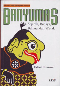 Image of Banyumas: sejarah budaya, bahasa,dan watak