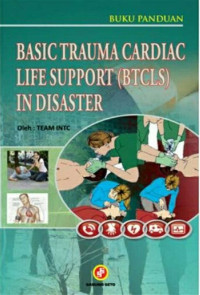 Image of Basic Trauma Cardiag Life Support (BTCLS) In Disaster : bantuan hidup dasar pada keadaan gawat darurat akibat trauma atau serangan jantung