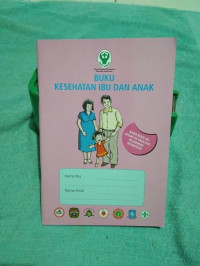 Image of Buku Kesehatan Ibu Dan Anak