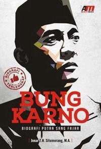 Image of Bung Karno Biografi Putra Sang Fajar