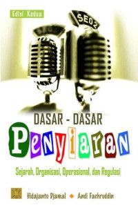 Image of Dasar- Dasar Penyiaran : sejarah, organisasi, operasional, dan regulasi