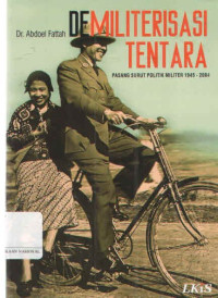 Image of Demiliterisasi Tentara: Pasang Surut Politik Militer 1945-2004
