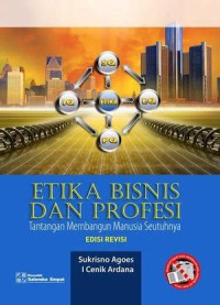 Image of Etika Bisnis Dan Profesi : tantangan membangun manusia seutuhnya