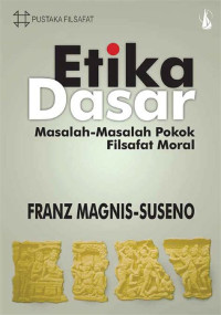 Image of Etika Dasar : masalah-masalah pokok filsafat moral