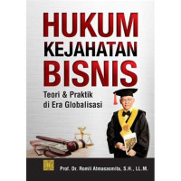 Image of Hukum Kejahatan Bisnis: teori dan praktik di era globalisasi