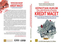 Image of Kepastian Hukum Dalam Penyelesaian  Kredit Macet : melalui eksekusi jaminan hak tanggungan tanpa proses gugatan pengadilan