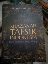 Image of Khazana Tafrsir Indonesia Dari Hermeneutika Hingga Ideologi