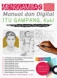 Image of Menggambar Manual Dan Digital Itu Gampang, Kok!: sttep-step belajar sendiri untuk pemula