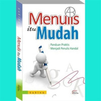 Image of Menulis Itu Mudah:Panduan praktis menjadi penulis handal