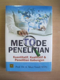 Image of Metode Penelitian Kuantitatif, Kualitatif dan Penelitian Gabungan