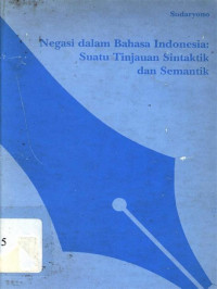 Image of Negasi Dalam Bahasa Indoneisa: Suatu Tinjauan Sintaktik Dan Semantik