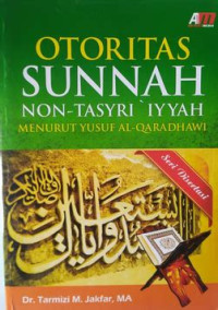 Image of Otoritas Sunnah Non-Tasyri'iyyah Menurut Yusuf Al-Qaradhawi