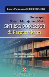Image of Penerapan Sistem Manajemen Mutu SNI ISO 9001:2008 Di Perpustakaan