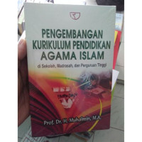 Image of Penngembangan Kurikulum Pendidikan Agama Islam: disekolah, madrasah, dan perguruan tinggi