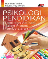 Image of Psikologi Pendidikan Teori Dan Aplikasi Dalam Proses Pembelajaran