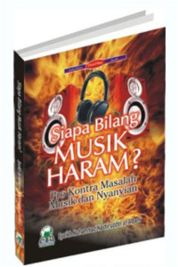 Image of Siapa Bilang Musik Haram:Pro kontra masalah musik dan nyanyian