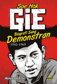 Image of Soe Hok Gie:Biografi sang demostran 1942-1969