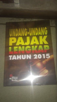 Image of Undang- Undang Pajak Lengkap Tahun 2015